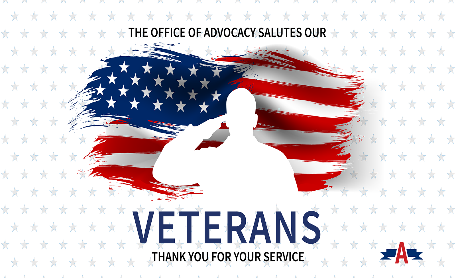 The Office of Advocacy salutes our Veterans. Thank you for your service.