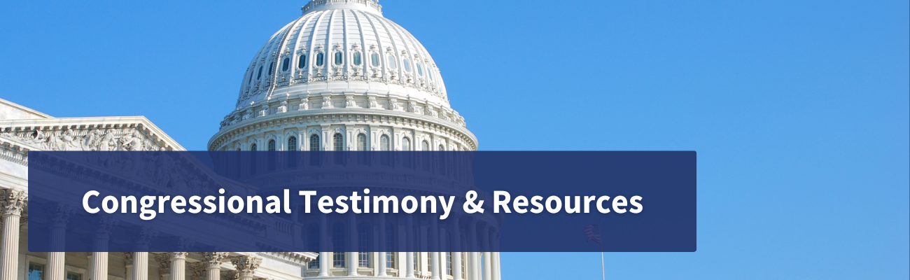 Congressional Testimony & Resources